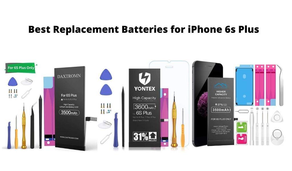 Best Replacement Batteries for iPhone 6s Plus