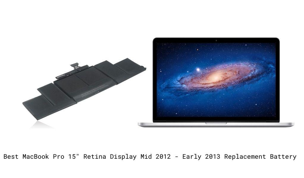 Best MacBook Pro 15" Retina Display Mid 2012 - Early 2013 Replacement Battery
