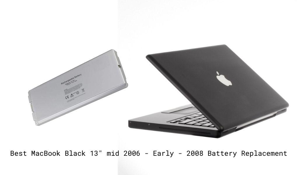 Best MacBook Black 13" mid 2006 - Early - 2008 Battery Replacement 